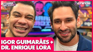 IGOR GUIMARÃES E DR ENRIQUE LORA  TICARACATICAST  EP 436 [upl. by Mccollum]