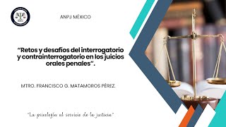 MASTERCLASSRETOS Y DESAFÍOS DEL INTERROGATORIO Y CONTRAINTERROGATORIO EN LOS JUICIOS ORALES PENALES [upl. by Melina]