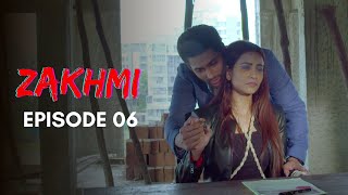 Zakhmi  Episode 6  Tia Bajpai  A Web Original By Vikram Bhatt [upl. by Lienet202]