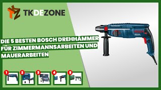 Die 5 besten bosch drehhämmer für zimmermannsarbeiten und mauerarbeiten [upl. by Fermin]