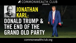 Jonathan Karl  Donald Trump and the End of the GOP [upl. by Tenenbaum955]