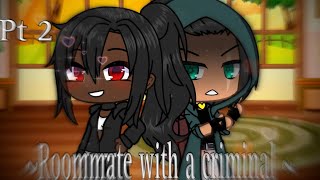 Roommate with a criminalGLMMlove storypart 2 [upl. by Anilad]