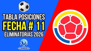 ASÍ VA ⚽🎖️ POSICIONES ELIMINATORIA SUDAMERICANA MUNDIAL 2026  JUGADA LA FECHA 11 [upl. by Anerroc]