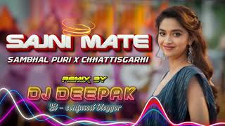 SAJNI MATEsambhalpuri X chhattisgarhiDJ REMIX BY DJ DEEPAKDJ SIVARTH [upl. by Glenda24]