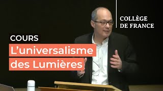 L’universalisme des Lumières  débats et controverses 5  Antoine Lilti 20232024 [upl. by Arej]