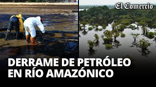 PETROECUADOR reporta DERRAME de PETRÓLEO en RÍO AMAZÓNICO  El Comercio [upl. by Oicnanev]