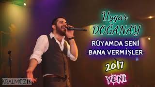 Uygar DOĞANAY  RÜYAMDA SENİ BANA VERMİŞLER [upl. by Lurie]