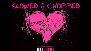 August Alsina  No Love feat Nicki Minaj Slowed amp Chopped [upl. by Alexandr670]