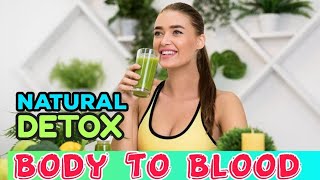 Natural Detox  Body To Blood at home [upl. by Sidonia]