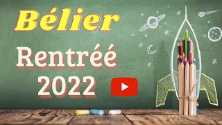 ♈ BÉLIER  Rentrée 2022 [upl. by Old]