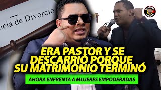 ERA PASTOR EVANGÉLICO Y SE DESCARRIÓ PORQUE SU MATRIMONIO ACABÓ AHORA ENFRENTA MUJERES EMPODERADAS [upl. by Aivizt]