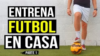 5 EJERCICIOS de FÚTBOL para ENTRENAR en CASA  COMO ENTRENAR FÚTBOL EN CASA SIN MATERIAL  TUTORIAL [upl. by Meenen]