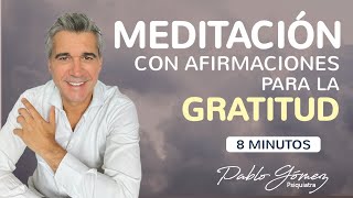 Meditación para la GRATITUD rutina para todas la mañanas  Pablo Gómez psiquiatra [upl. by Plossl]