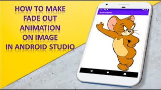 25 how to make fade out animation on image in android studio  android app development tutorial [upl. by Desmond]