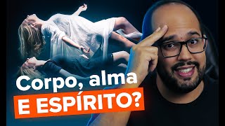 Qual a diferença entre CORPO ALMA e ESPÍRITO [upl. by Eenahs]