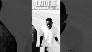 OMOTLE  RORI DA MAN FT MALORO SOMG COMING SOON [upl. by Euqinue]