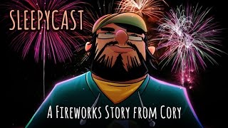 SleepyCast Lost Episode A Fireworks Story from Cory [upl. by Etiuqram]