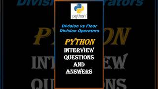 Division vs Floor Division Operators in Python pythoninterviewquestionsandanswers [upl. by Ledba]