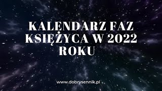 Fazy księżyca kalendarz 2022 Dobry sennik [upl. by Vevina]