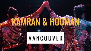 Kamran amp Hooman Live in Vancouver  Official Aftermovie [upl. by Cherish365]