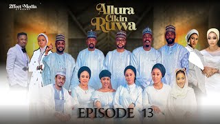 ALLURA CIKIN RUWA SEASON 1 EPISODE 13 YAKUBUMOHAMMED2EFFECT [upl. by Alleuqahs]