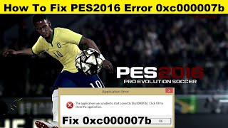 How To Fix PES 2016 Error 0xc000007b  Fixed PES 2016 Error Code 0xc000007b 100 Working [upl. by Nollek]