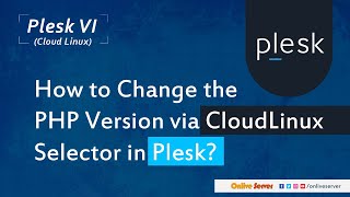 How to Change the PHP Version via CloudLinux Selector in PleskOnliveServer [upl. by Leirud520]