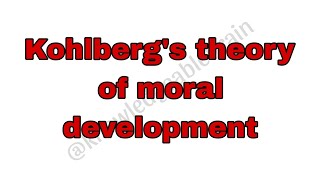 Kohlbergs MORAL development theory  hindi explanation [upl. by Jelene219]