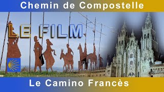 Le Camino Francès  LE FILM [upl. by Asum]