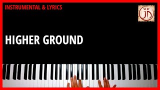 HIGHER GROUND  Instrumental amp Lyric Video [upl. by Aivlys]