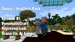 Real Tech 085  PneumaticCraft Repressurized Drone Fix amp Armour [upl. by Llerehc898]