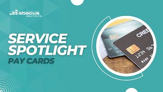 Service Spotlight  Pay Cards  Abacus Payroll [upl. by Neetsirk253]