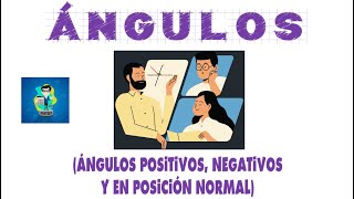 ÁNGULOS POSITIVOS ÁNGULOS NEGATIVOS Y ÁNGULOS EN POSICIÓN NORMAL CON EJEMPLOS [upl. by Reste]