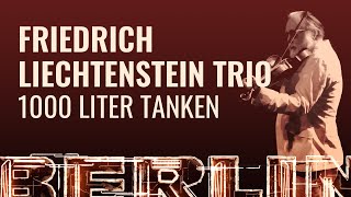 Friedrich Liechtenstein  1000 Liter Tanken BERLIN LIVE [upl. by Iramohs912]