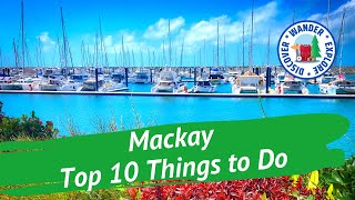 ⛴️ Mackay Top 10 Things to Do  Discover Queensland [upl. by Narod]