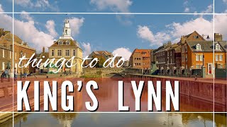 Kings Lynn Norfolk England Things To Do [upl. by Sessilu]