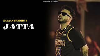 Jatta Official Video Navaan Sandhu  Jass Loharka  New Punjabi Songs 2024 [upl. by Kliman]