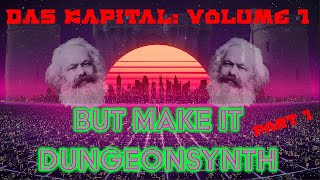 Das Kapital Volume 1 But Make It Dungeonsynth Audiobook Part 1 [upl. by Douglas]