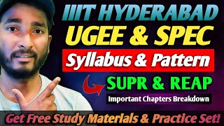 IIIT Hyderabad UGEE amp SPEC 2024 ⋮ SUPR amp REAP Syllabus Breakdown Exam Pattern ⋮ The Rankers Vision [upl. by Gray]