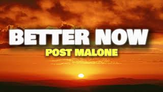 POST MALONE  BETTER NOW ❤️‍🩹  Lyrics VIDEO [upl. by Bonine139]