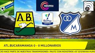 Bucaramanga vs Millonarios Liga Betplay Dimayor [upl. by Lehcin]