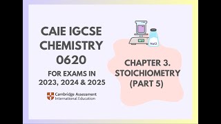 3 Stoichiometry Part 5 56 Cambridge IGCSE Chemistry 0620 for 2023 2024 amp 2025 [upl. by Hplodnar]