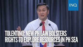 Tolentino New PH law bolsters rights to explore resources in PH Sea [upl. by Cowan]