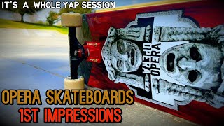 OPERA Skateboards 1st Impressions 🔥   Cry session 🥲 [upl. by Doelling]