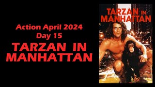 Action April 2024  Day 15 Tarzan in Manhattan [upl. by Edasalof]