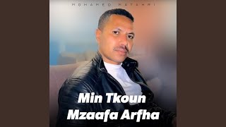 Min Tkoun Mzaafa Arfha [upl. by Teragram348]