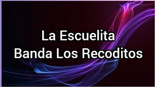 La Escuelita  Banda Los Recoditos [upl. by Janaya]