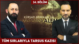 TÜM SIRLARIYLA TARSUS KAZISI  ​Kursad BERKKAN ile Metafizik Alem 34 Bölüm  Berat Tv [upl. by Esinahs]