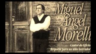 Cantor De Oficio  Miguel Angel Morelli [upl. by Simonne]