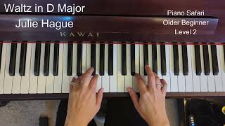 Waltz In D Major  Piano Safari Level 2 older beginner By Julie Knerr Hague [upl. by Ellenej]